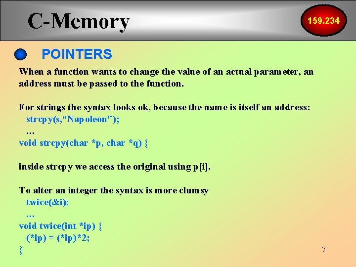 C-Memory 159. 234 POINTERS When a function wants to change the value of an