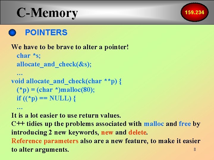 C-Memory 159. 234 POINTERS We have to be brave to alter a pointer! char