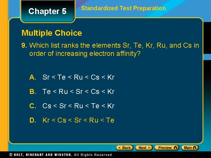 Chapter 5 Standardized Test Preparation Multiple Choice 9. Which list ranks the elements Sr,