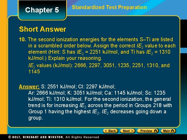 Chapter 5 Standardized Test Preparation Short Answer 10. The second ionization energies for the