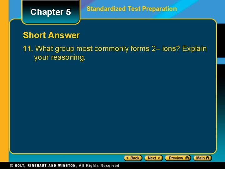 Chapter 5 Standardized Test Preparation Short Answer 11. What group most commonly forms 2–