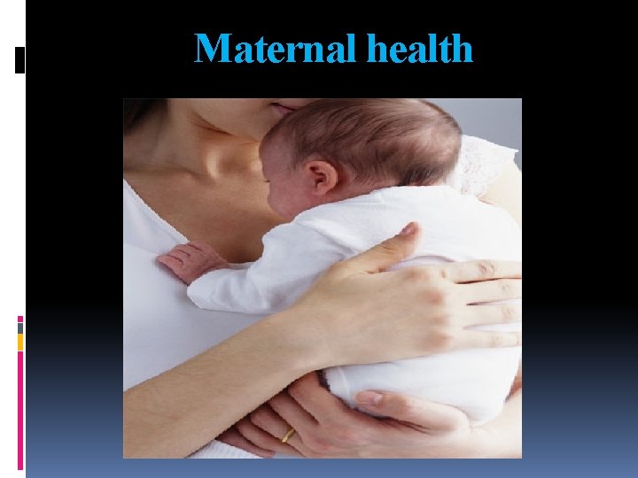 Maternal health 