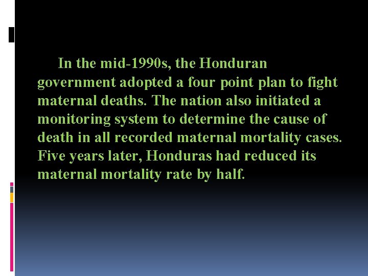 In the mid-1990 s, the Honduran government adopted a four point plan to fight