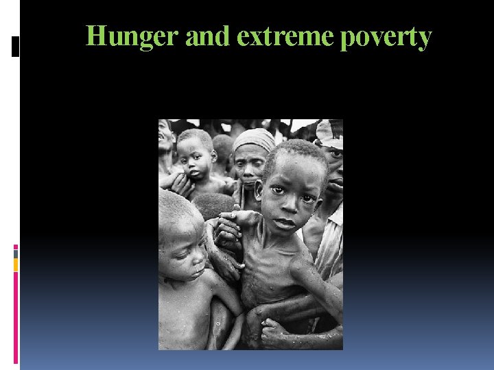 Hunger and extreme poverty 