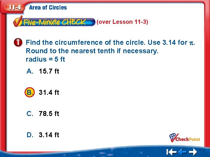 (over Lesson 11 -3) Find the circumference of the circle. Use 3. 14 for
