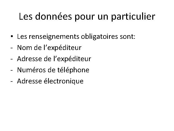 Les données pour un particulier • - Les renseignements obligatoires sont: Nom de l’expéditeur