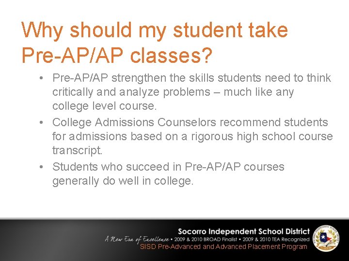 Why should my student take Pre-AP/AP classes? • Pre-AP/AP strengthen the skills students need