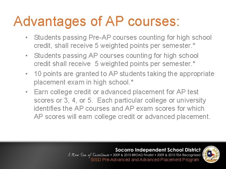 Advantages of AP courses: • Students passing Pre-AP courses counting for high school credit,