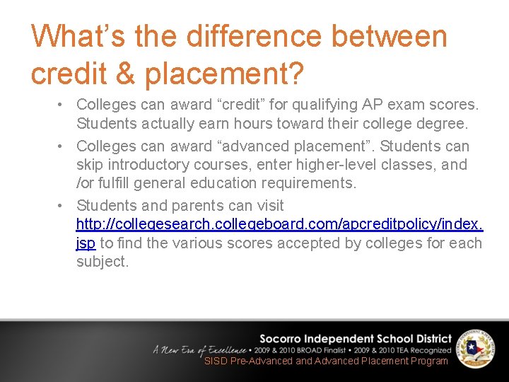 What’s the difference between credit & placement? • Colleges can award “credit” for qualifying