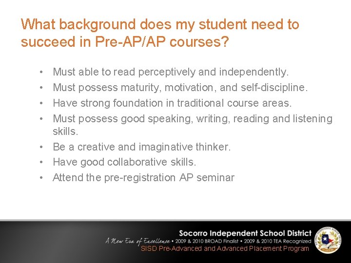 What background does my student need to succeed in Pre-AP/AP courses? • • Must