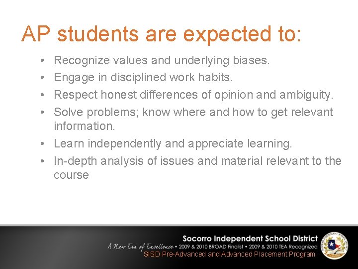 AP students are expected to: • • Recognize values and underlying biases. Engage in
