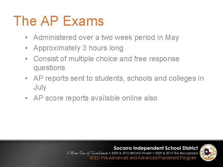 The AP Exams • Administered over a two week period in May • Approximately