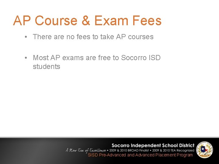 AP Course & Exam Fees • There are no fees to take AP courses