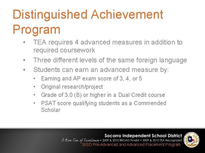 Distinguished Achievement Program • • • TEA requires 4 advanced measures in addition to