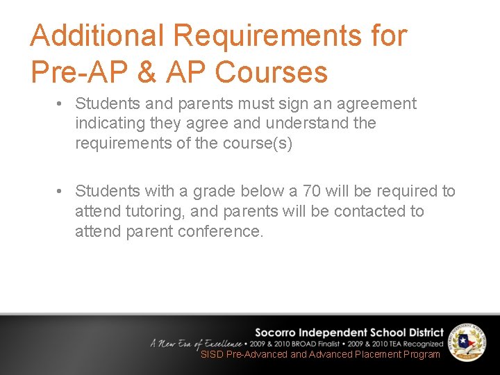 Additional Requirements for Pre-AP & AP Courses • Students and parents must sign an