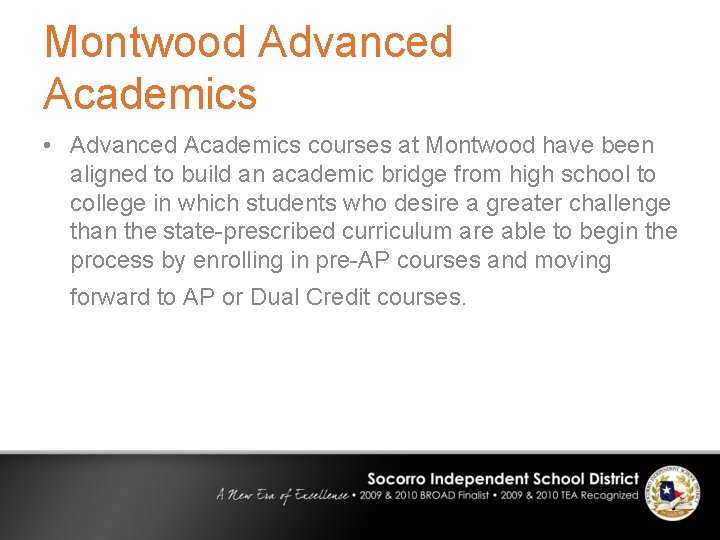 Montwood Advanced Academics • Advanced Academics courses at Montwood have been aligned to build