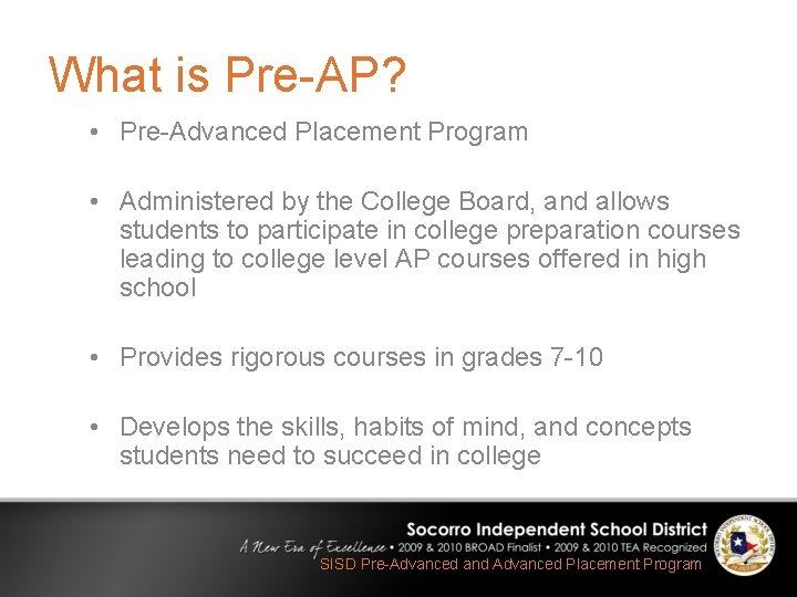 What is Pre-AP? • Pre-Advanced Placement Program • Administered by the College Board, and