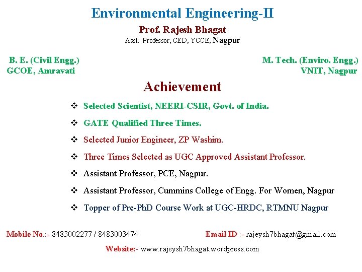 Environmental Engineering-II Prof. Rajesh Bhagat Asst. Professor, CED, YCCE, Nagpur B. E. (Civil Engg.