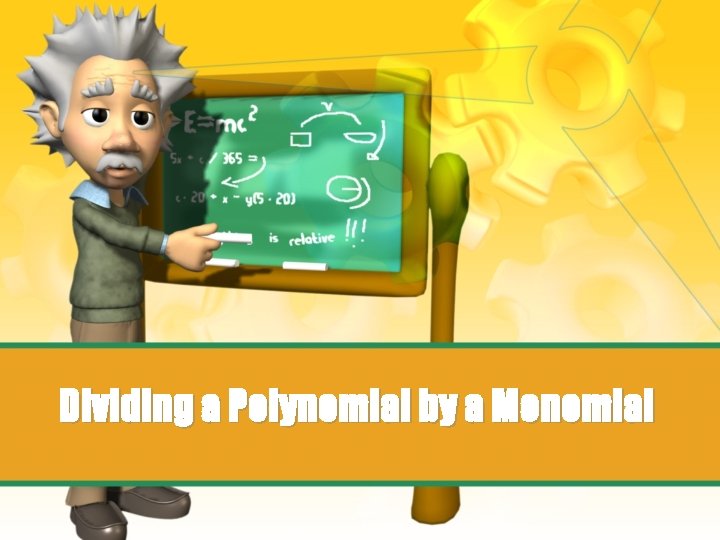 Dividing a Polynomial by a Monomial 