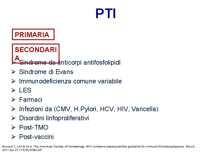 PTI PRIMARIA SECONDARI A Ø Ø Ø Ø Ø Sindrome da anticorpi antifosfolipidi Sindrome