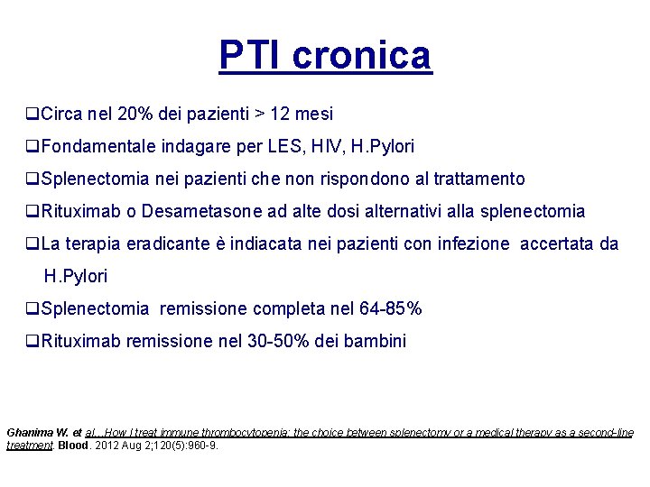 PTI cronica q. Circa nel 20% dei pazienti > 12 mesi q. Fondamentale indagare