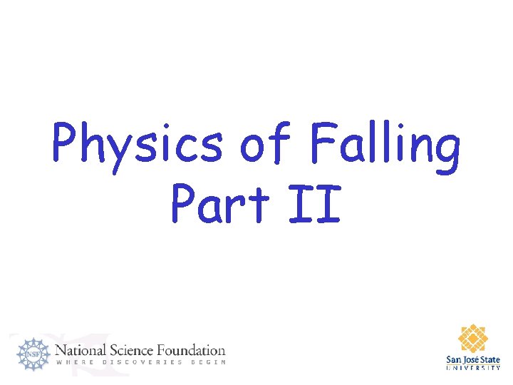 Physics of Falling Part II Physics of Falling Part II