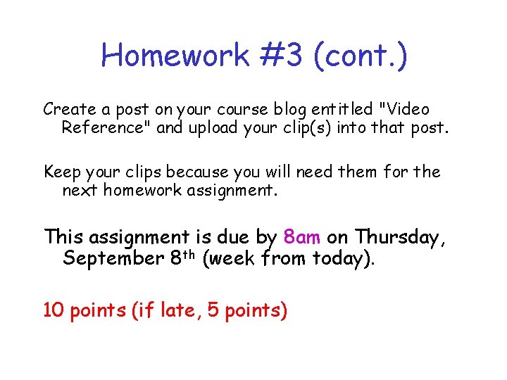 Homework #3 (cont. ) Create a post on your course blog entitled "Video Reference" Homework #3 (cont. ) Create a post on your course blog entitled "Video Reference"