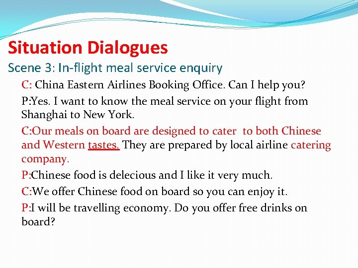 Situation Dialogues Scene 3: In-flight meal service enquiry C: China Eastern Airlines Booking Office.