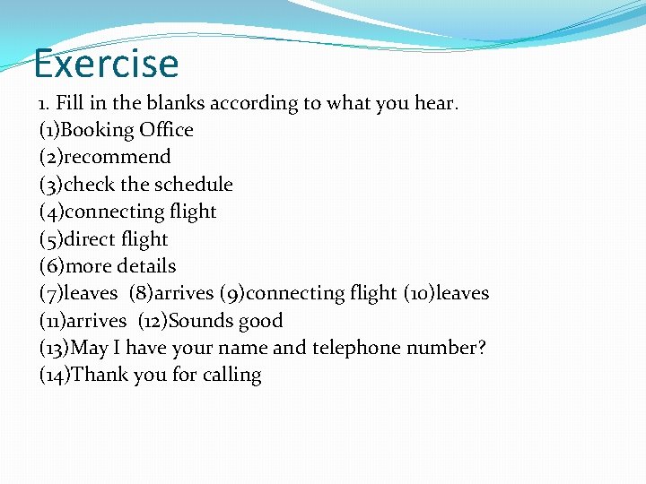 Exercise 1. Fill in the blanks according to what you hear. (1)Booking Office (2)recommend