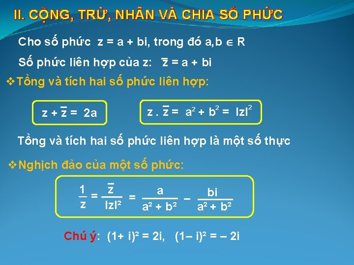 II. CỘNG, TRỪ, NH N VÀ CHIA SỐ PHỨC Cho số phức z =