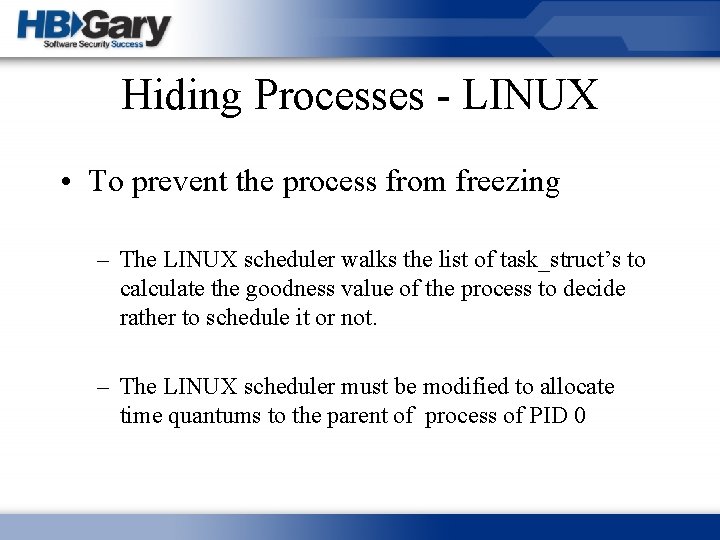 Hiding Processes - LINUX • To prevent the process from freezing – The LINUX