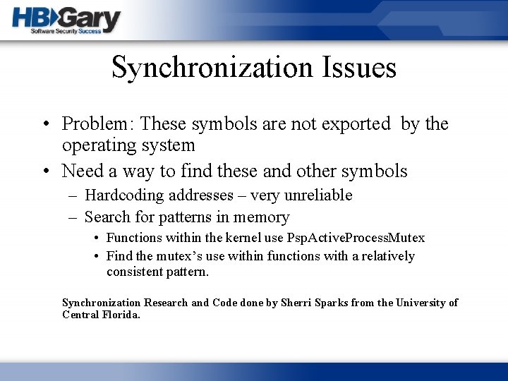 Synchronization Issues • Problem: These symbols are not exported by the operating system •