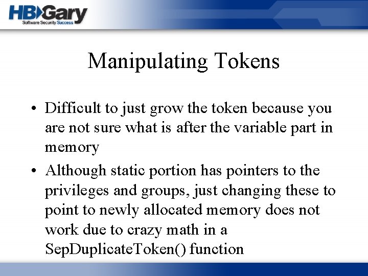 Manipulating Tokens • Difficult to just grow the token because you are not sure