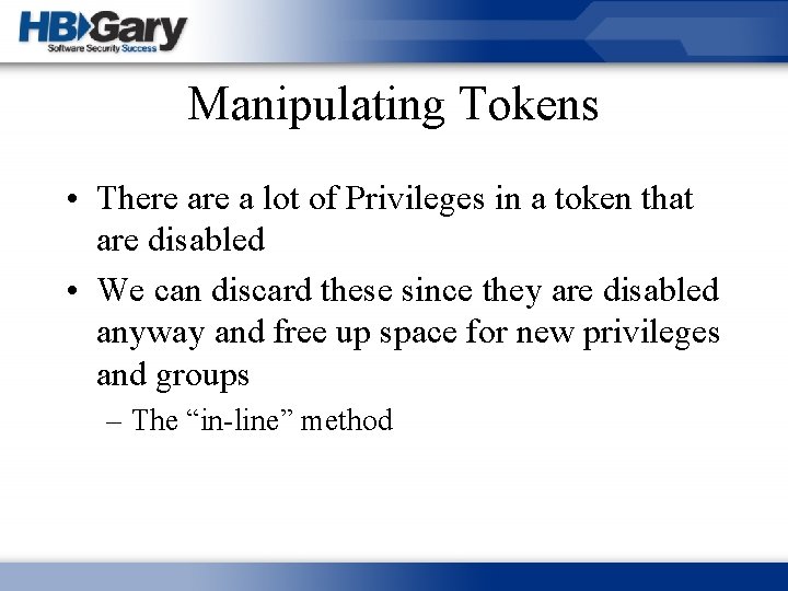 Manipulating Tokens • There a lot of Privileges in a token that are disabled