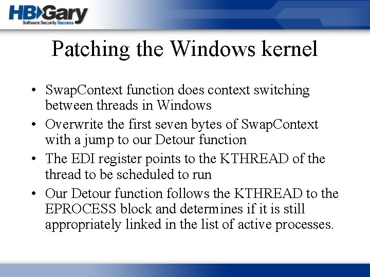 Patching the Windows kernel • Swap. Context function does context switching between threads in