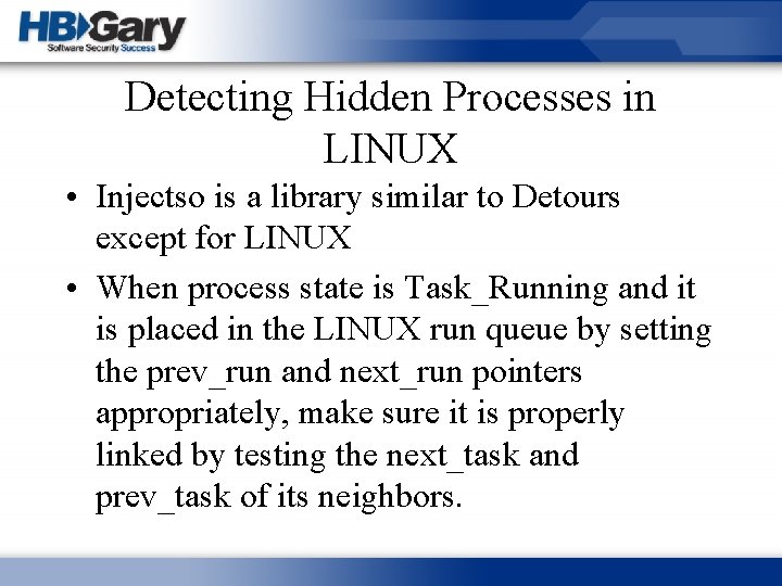 Detecting Hidden Processes in LINUX • Injectso is a library similar to Detours except