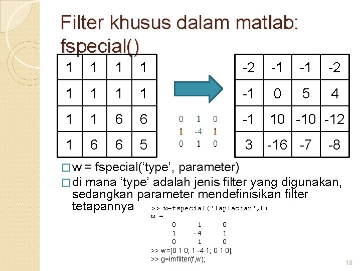 Filter khusus dalam matlab: fspecial() 1 1 -2 -1 -1 -2 1 1 -1