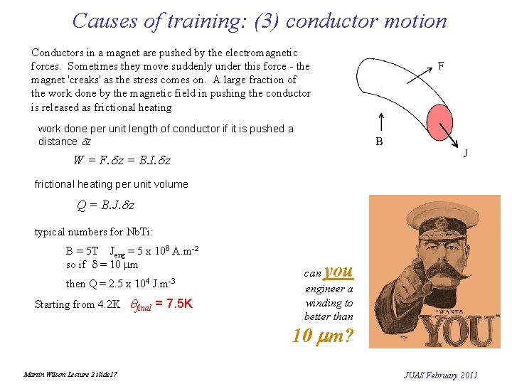 Causes of training: (3) conductor motion Conductors in a magnet are pushed by the