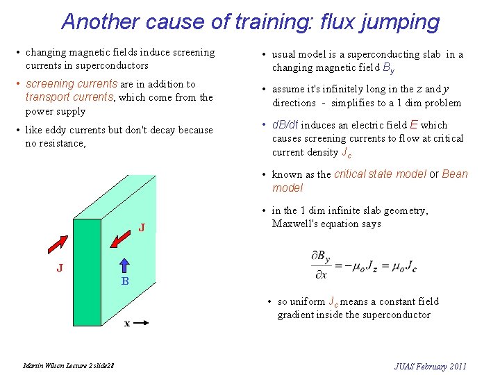 Another cause of training: flux jumping • changing magnetic fields induce screening currents in