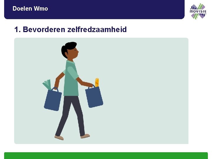 Doelen Wmo 1. Bevorderen zelfredzaamheid 