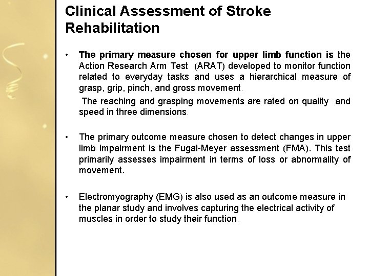 Clinical Assessment of Stroke Rehabilitation • The primary measure chosen for upper limb function Clinical Assessment of Stroke Rehabilitation • The primary measure chosen for upper limb function