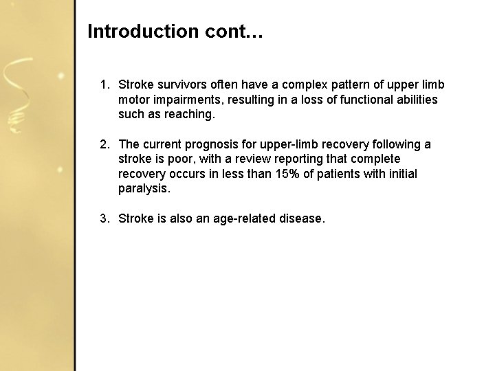 Introduction cont… 1. Stroke survivors often have a complex pattern of upper limb motor Introduction cont… 1. Stroke survivors often have a complex pattern of upper limb motor