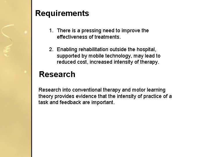 Requirements 1. There is a pressing need to improve the effectiveness of treatments. 2. Requirements 1. There is a pressing need to improve the effectiveness of treatments. 2.