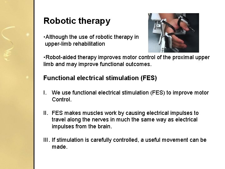 Robotic therapy • Although the use of robotic therapy in upper-limb rehabilitation • Robot-aided Robotic therapy • Although the use of robotic therapy in upper-limb rehabilitation • Robot-aided