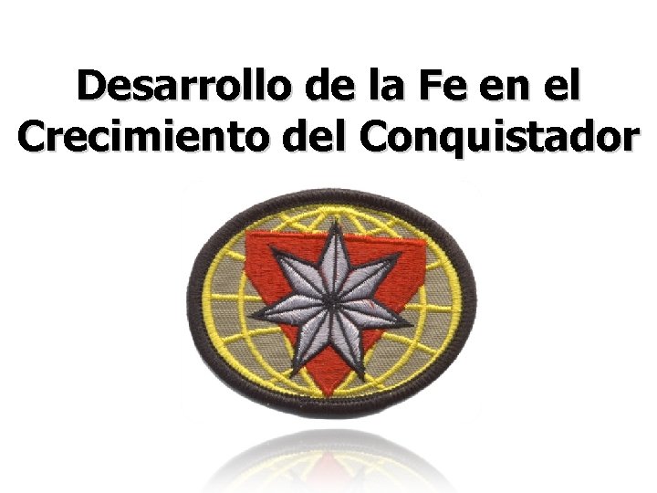 Desarrollo de la Fe en el Crecimiento del Conquistador 