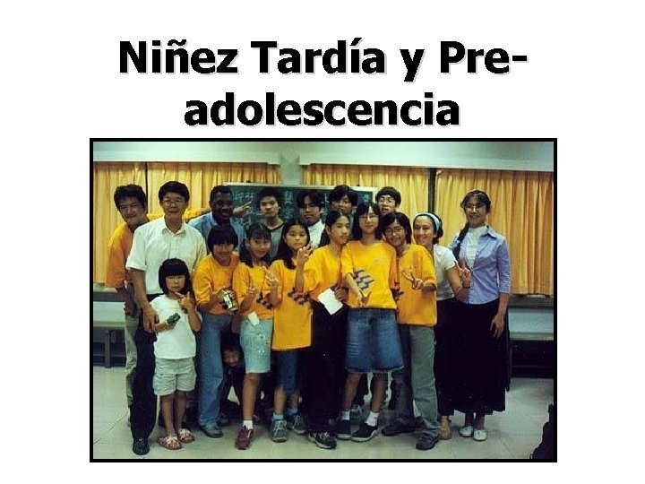 Niñez Tardía y Preadolescencia 