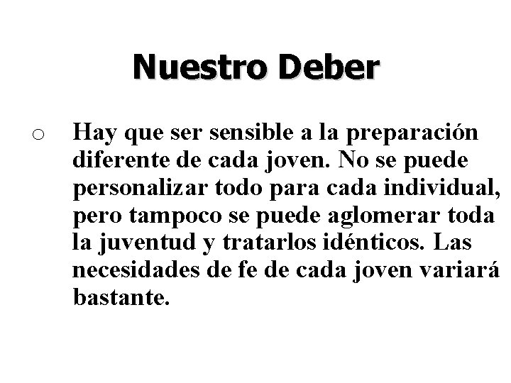 Nuestro Deber o Hay que ser sensible a la preparación diferente de cada joven.
