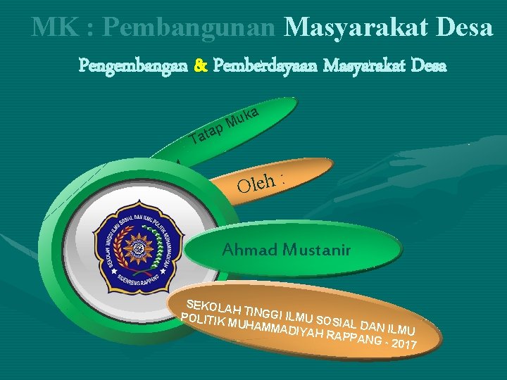 MK : Pembangunan Masyarakat Desa Pengembangan & Pemberdayaan Masyarakat Desa p a Tat :