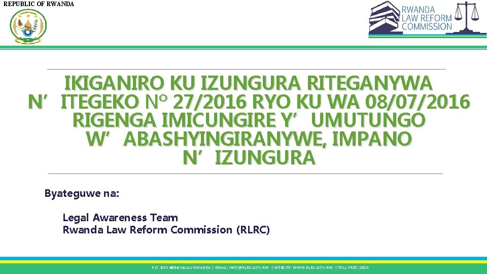 REPUBLIC OF RWANDA IKIGANIRO KU IZUNGURA RITEGANYWA N’ITEGEKO Nº 27/2016 RYO KU WA 08/07/2016