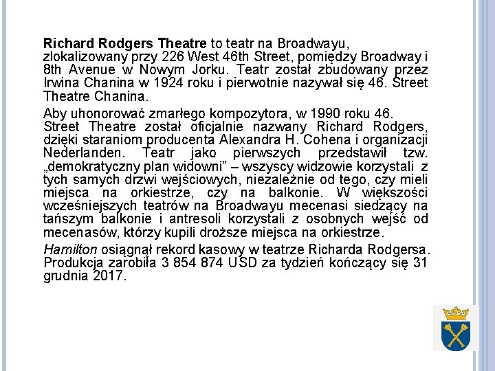 Richard Rodgers Theatre to teatr na Broadwayu, zlokalizowany przy 226 West 46 th Street,